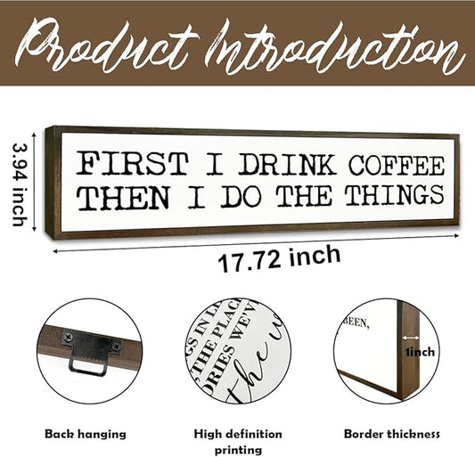 Funny Coffee Signs, Wall Art for Home Office Kitchen Decor, Rustic Coffees Station Decor, Coffees Lover Gifts, First I Drink The Coffee Then I Do The Things Sign, 17.8x4x1.2 inches
