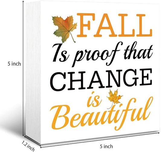 Rustic Autumn Wood Box Sign, Fall Artwork for Shelf Decoration, Rustic Home Decor, Fall is Proof that Change is Beautiful Sign Wooden Plaque 5 * 5inch