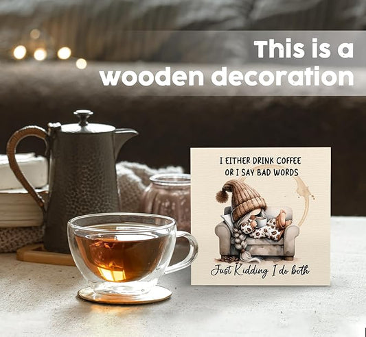 Coffee Gnome Signs, Funny Gnome Decor, Just Kidding I Do Both Funny Wood Decoration Home Decor For Kitchen Coffee Bar Station Shop Desk Table Shelf 5x5 Inch