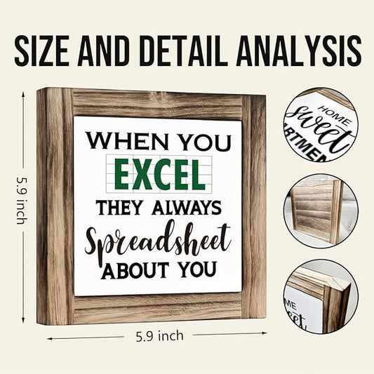 Office Decor Signs, When You Excel They Always Spreadsheet About You Sign, Box Sign Wood Desk Sign Decor, Rustic Excel Sign for Office Decor, Cubicle Decor, Office Wood Sign 5.9 * 5.9 inches