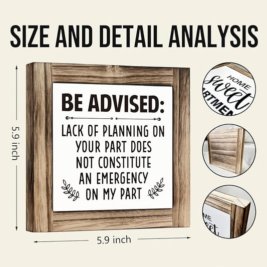 Office Decor: Be Advised Sign - Wooden Desk Sign, Cubicle Decor - Funny 5.9 * 5.9 inches