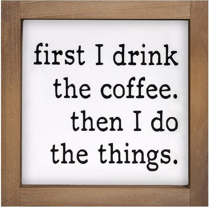 6 Inch Coffee Bar Signs Decor, Wooden First I Drink Coffee Then I Do Things Sign, Funny Office Decorations for Home Table Shelf Station Kitchen Counter Rustic Farmhouse