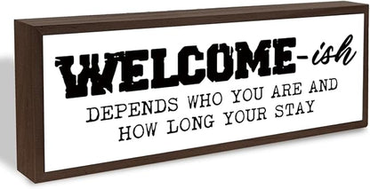 Welcome-ish Depends Who You are and How Long You Stay Sign, Funny Welcome Decor for Home, Decorative Framed Wooden Plaque, Front Door Decor for Porch Entryway, Housewarming Gift