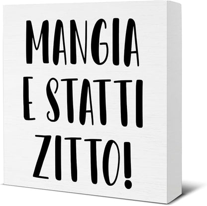 Funny Italian Kitchen Sign - Kitchen Decor - Mangia e Statti Zitto Wood Sign Home Dining Room Cabinets Desk Shelf Table Tabletop Decor 5×5 Inches