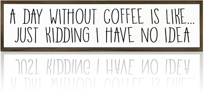 Funny Coffee Decor Sign, Decorative Wooden Signs and Plaques, Country Farmhouse Decor for Home Kitchen, Rustic Coffee Station Decors, Coffees Addict Gift, A Day without Coffees Sign, 17.8x4x1.2 inches