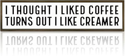 Funny Coffees Decor, Rustic Coffee Station Decors, Coffees Home Decoration for Kitchen Bar, Cafe Decor Accessories, I Thought I Liked Coffee Turns Out I Like Creamer Sign, 17.8x4x1.2 inches