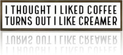 Funny Coffees Decor, Rustic Coffee Station Decors, Coffees Home Decoration for Kitchen Bar, Cafe Decor Accessories, I Thought I Liked Coffee Turns Out I Like Creamer Sign, 17.8x4x1.2 inches
