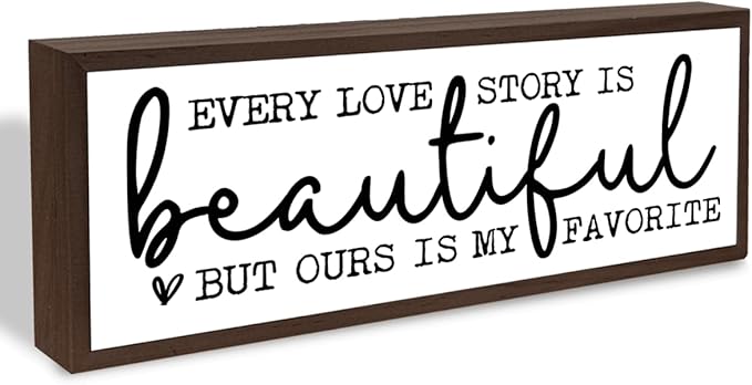 Every Love Story is Beautiful but Ours is My Favorite Sign, Rustic Wood Sign, Romantic Home Decor, Wedding Decoration, Tabletop Decorations for Bedroom 17.8x4x1.2 inches