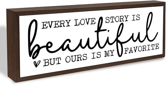 Every Love Story is Beautiful but Ours is My Favorite Sign, Rustic Wood Sign, Romantic Home Decor, Wedding Decoration, Tabletop Decorations for Bedroom 17.8x4x1.2 inches