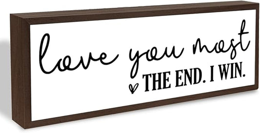 Love You Most The End I Win Sign, Farmhouse Wooden Box Signs, Love Decoration for Home, Master Bedroom Decoration, Wood Framed Hanging Sign, Wedding Decors, Gift for Wife Girlfriend
