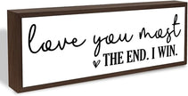 Love You Most The End I Win Sign, Farmhouse Wooden Box Signs, Love Decoration for Home, Master Bedroom Decoration, Wood Framed Hanging Sign, Wedding Decors, Gift for Wife Girlfriend