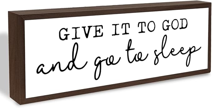 Give It to God and Go to Sleep Sign, Bedroom Decor, Decorative Framed Wooden Box Sign, Shelf Decor Art, Funny Bedroom Tabletop Decors, Shelf Counter Decoration, Housewarming Gift