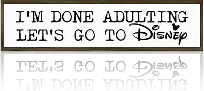 Rustic Decor Sign, Funny Wooden Plaque, Wall Decor Art, Farmhouse Tabletop Decoration for Home Bedroom, Hanging Framed Wood Signs, I'm Done Adulting, Let's Go to Disney Sign