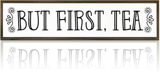 Tea Wood Sign Decor, Country Farmhouse Decoration for Home Kitchen Office, Rustic Teas Bar Decor, Wall Decors Art, Teas Lover Gift, But First Tea Sign, 17.8x4x1.2 inches