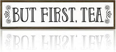 Tea Wood Sign Decor, Country Farmhouse Decoration for Home Kitchen Office, Rustic Teas Bar Decor, Wall Decors Art, Teas Lover Gift, But First Tea Sign, 17.8x4x1.2 inches
