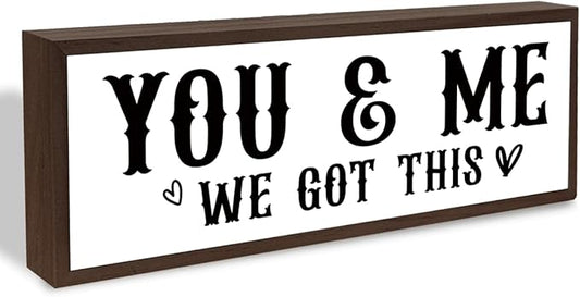 You & Me We Got This Sign, Romantic Wood Sign, Farmhouse Home Decor, Master Bedroom Decors, Wedding Decorations for Shelf Tabletop, Mr and Mrs Gift, 17.8x4x1.2 inches