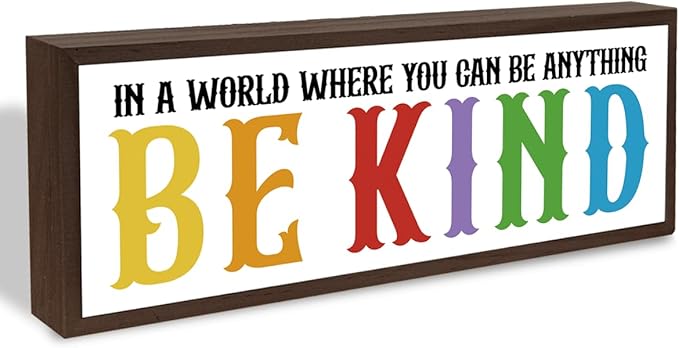 In A World Where You Can Be Anything Be Kind Sign, Inspirational Wood Sign for Home Office Classroom Decor, Living Room Bedroom Decor, Farmhouse Wood Decoration, Rustic Tabletop Decors
