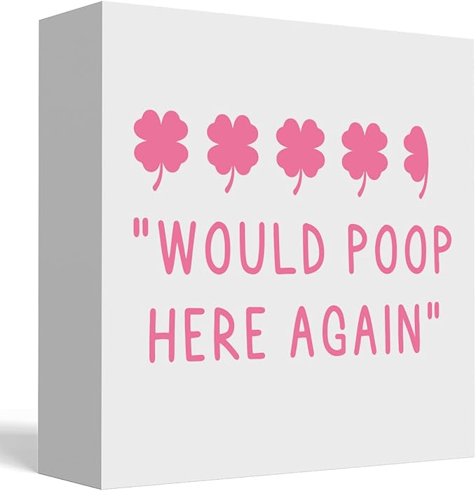 St Patricks Day Decor Funny Bathroom Shamrock Decor Pink Four Leaf Clover Would Poop Here Again Wood Sign Funny Home Tabletop Shelf Desk Decor 5 X 5 Inches