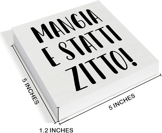 Funny Italian Kitchen Sign - Kitchen Decor - Mangia e Statti Zitto Wood Sign Home Dining Room Cabinets Desk Shelf Table Tabletop Decor 5×5 Inches