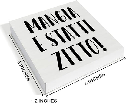 Funny Italian Kitchen Sign - Kitchen Decor - Mangia e Statti Zitto Wood Sign Home Dining Room Cabinets Desk Shelf Table Tabletop Decor 5×5 Inches