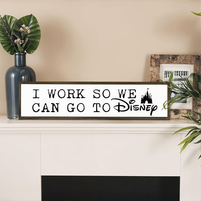 Inspirational Decor Sign, Decorative Wooden Wall Sign, Table Decor Art, Wood Decoration for Home Office Cubicle Workplace, Hanging Framed Wood Signs, I Work So We can Go to Disney Sign