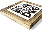 Wooden Dog Sign - Life, Box, Pet, Quotes; Cute Farmhouse Decor for Dog Lovers & Moms