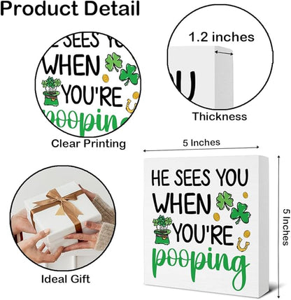 St Patricks Day Bathroom Decor - St. Patrick's Day Decorations - He Sees You When You Are Pooping Wooden Sign Home Bathroom Toilet Desk Table Shelf Decor - 5 x 5 Inches