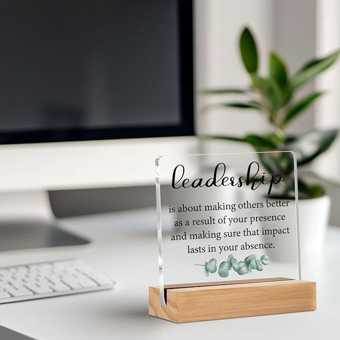 Gifts for Leader Boss Mentor Leadership Quote Clear Desk Decorative Sign Leadership is About Making Others Better Sayings Acrylic Sign With Wooden Stand for Desk Table Shelf Cubicle Decor 4x4 Inch