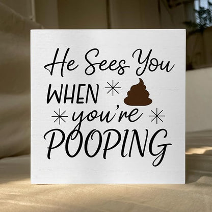 Funny Rustic Bathroom Wooden Box Sign 5x5 Inch - "He Sees You When You're Pooping" Humorous Restroom Quote Decor, Farmhouse Style Shelf Desk Table Decoration for Home Bathroom