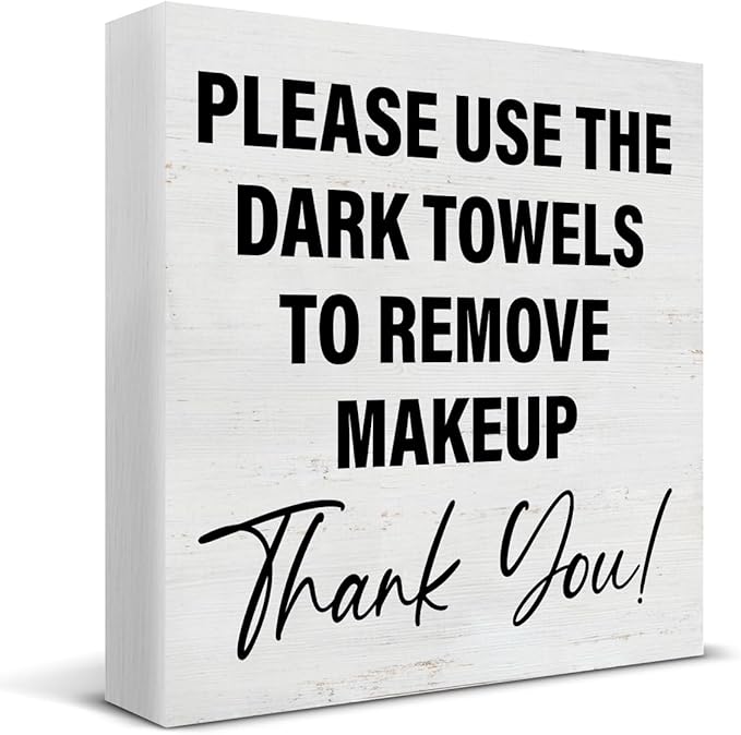 Bathroom Sign Please Use the Dark Towels to Remove Makeup Wooden Sign Decoration for Home Bathroom Restroom Toilet Desk Shelf Table 5×5 Inches