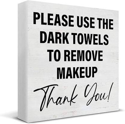 Bathroom Sign Please Use the Dark Towels to Remove Makeup Wooden Sign Decoration for Home Bathroom Restroom Toilet Desk Shelf Table 5×5 Inches