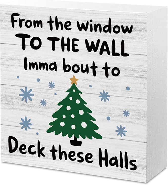 Christmas Decor Christmas Sign Decorations for Home Form The Window to The Wall Lmma Bout To Deck These Halls Sign for Home Office Desk Table Cubicle Shelf Xmas Desk Accessories 5 x 5 inch