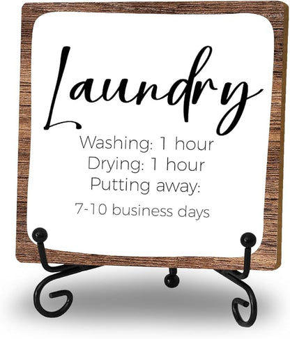 Funny Laundry Room Decor Sign for Bathroom, Laundry Sign: Washing 1 Hour, Drying 1 Hour, Putting Away 7-10 Business Days Wood Plaque Sign Rustic Wooden Plaque With Stand for Home Farmhouse Shelf Table