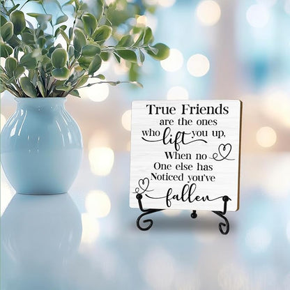 Friendship Quotes Desk Decor Gifts for Women Best Friends, True Friends Are The Ones Who Lift You Up Tabletop Sign, Motivational Wood Plaque With Iron Stand for Home Office Bedroom Shelf Desk Decor
