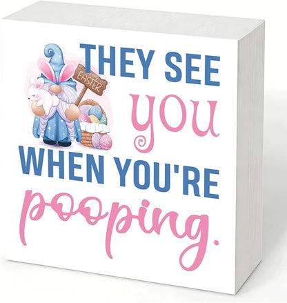 Funny Bathroom Decor Easter Bunny Wooden Box Sign They See You When You're Pooping, Farmhouse Toilet Tank Shelf Plaque, Easter Decorations for Home 5x5 Inch