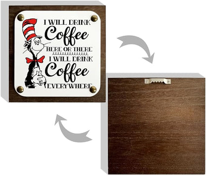 I will Drink Coffee Here There Everywhere Sign, Coffee Wood Sign, Wooden Box Signs Decors Art, Coffees Lover Home Décor, Home Kitchen Decor, Funny Gift for Coffees Enthusiast