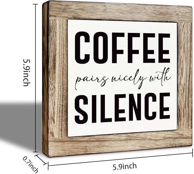 Coffee Bar Decor, Coffee Pairs Nicely With Silence, Rustic Wooden Tabletop Decor, Rustic Wood Signs for Kitchen Cafe Bar, for Living Room Kitchen Shelf 5.9×5.9 inch