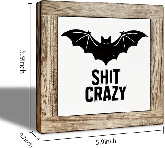 Bat Halloween Decors, Shit Crazy Sign, Funny Desk Sign for Halloween Decoration, Game Room Decor for Table Shelf, Farmhouse Home Man Cave Decors, Desk Decor Art 5.9x5.9 inches