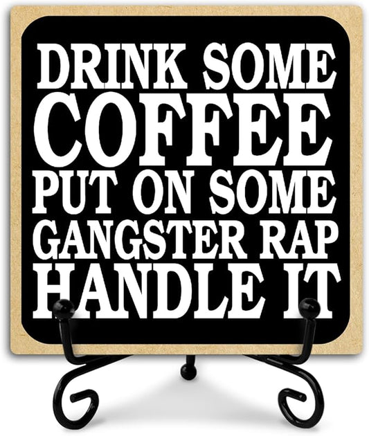 Coffee & Inspiration Retro Wood Sign, 4" x 4" x 0.2" Tabletop Decor, Black, Drink Some Coffee Put on Some Gangster Rap, Home Decor