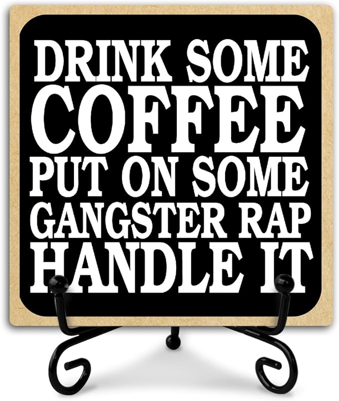 Coffee & Inspiration Retro Wood Sign, 4" x 4" x 0.2" Tabletop Decor, Black, Drink Some Coffee Put on Some Gangster Rap, Home Decor