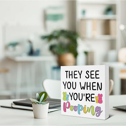 Easter Bathroom Decor - Easter Decorations for Home - They See You When You Are Pooping Wooden Sign Home Bathroom Toilet Desk Table Shelf Decor - 5 x 5 Inches