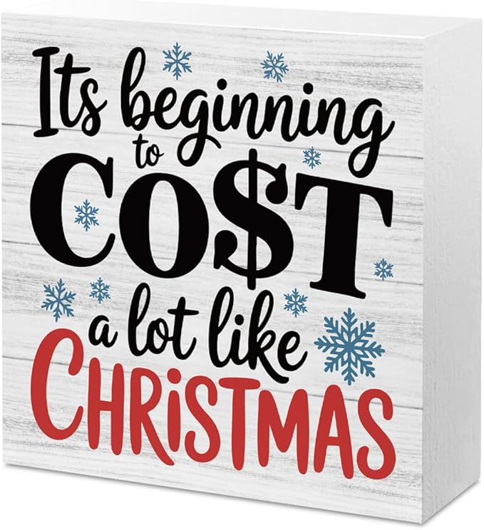 Christmas Decor Christmas Sign Decorations for Home Its Beginning to Cost A Lot Like Xmas Sign for Home Office Desk Table Cubicle Shelf Xmas Desk Accessories 5 x 5 inch