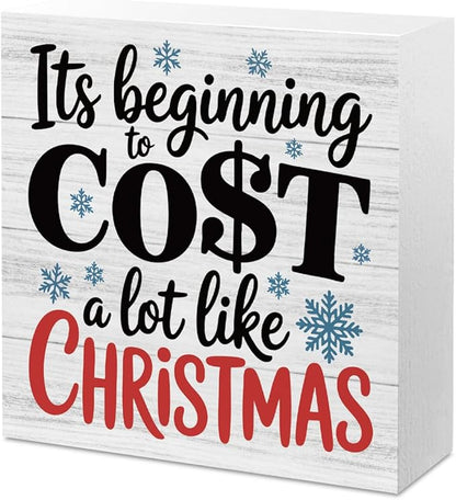 Christmas Decor Christmas Sign Decorations for Home Its Beginning to Cost A Lot Like Xmas Sign for Home Office Desk Table Cubicle Shelf Xmas Desk Accessories 5 x 5 inch