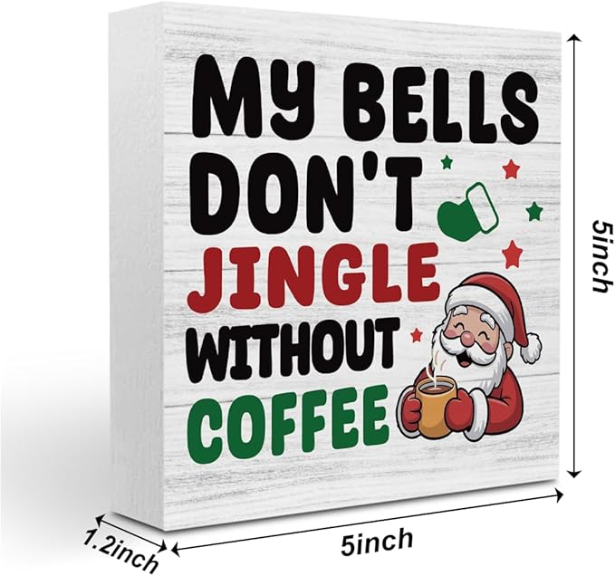 Christmas Coffee Bar Station Sign Decor Christmas Decorations Desk Accessories Indoor for Home Kitchen Office Coffee Bar Santa My Bells Dont Jingle Without Wooden Box Decor Signs 5 X 5 Inch