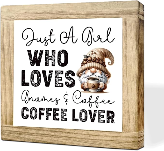 Coffees Wood Sign Just a Girl Who Loves Gnomes and Coffee Handcrafted Coffees Decor Funny Wooden Sign For Kitchen Home Office Bar Decor Cute Coffee Lover Gift Square Wood Cafe Art 5.9x5.9 Inch