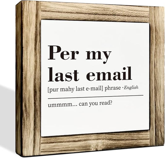 Office Decor Signs, Per My Last Email Sign, Box Sign Wood Desk Sign Decor, Email Humor, Email Work Decor, Office Decor Art, Home Office Decor, Cubicle Decor, Office Wooden Box Sign 5.9 * 5.9 inches