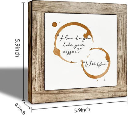 Funny Cafe Wooden Sign, How Do You Like Your Coffee With You, Coffee Stains Decorative Sign, Farmhouse Cafe Decorative Signs for Home Kitchen Table Top Shelf 5.9X5.9 Inches
