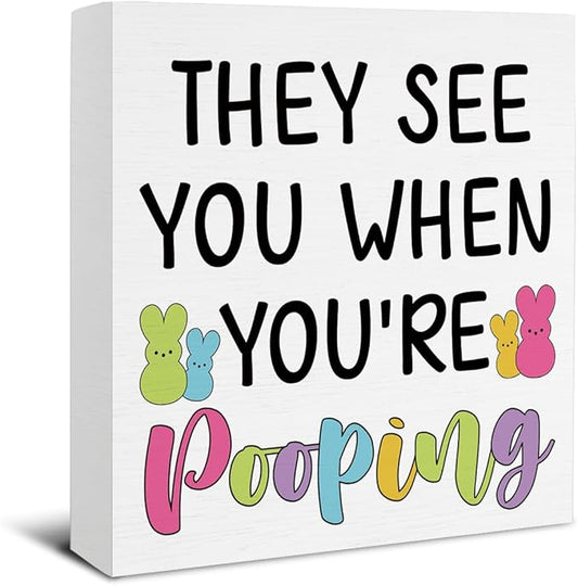 Easter Bathroom Decor - Easter Decorations for Home - They See You When You Are Pooping Wooden Sign Home Bathroom Toilet Desk Table Shelf Decor - 5 x 5 Inches