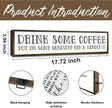 Funny Coffees Decor, Modern Farmhouse Table Shelf Decoration, Sarcastic Humor Decor for Home, Kitchen, Cafe, Coffee Station, Drink Some Coffee Sign, 17.8x4x1.2 inches