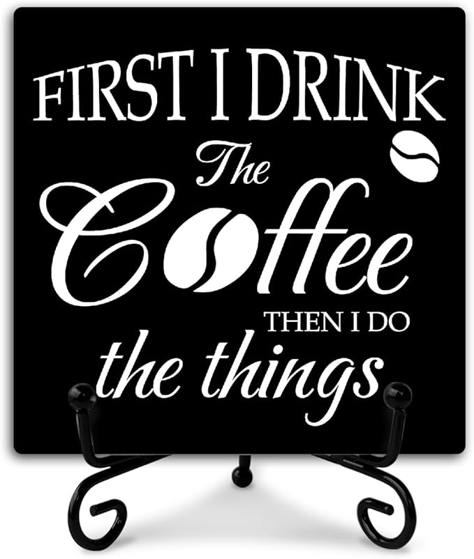 First I Drink the Coffee Wood Sign With Iron Support - Home Office Kitchen Desk Decor Bar Shelf Farmhouse Housewarming Gifts Table Centerpiece (a007)